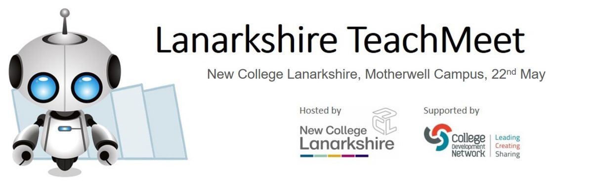 Lanarkshire TeachMeet, 22nd May, New College Lanarkshire, Motherwell Campus